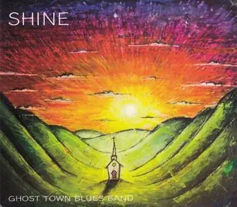 Ghost Town Blues Band - Shine (2019)