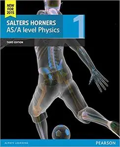 Salters Horners AS/A level Physics Student Book 1, 3rd Edition