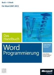 Microsoft Word Programmierung - Das Handbuch. Für Word 2007 - 2013