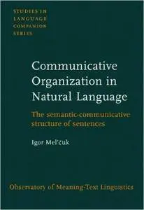 Communicative Organization in Natural Language: The semantic-communicative structure of sentences