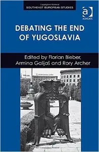 Debating the End of Yugoslavia