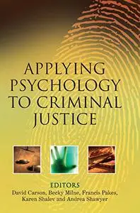 Applying Psychology to Criminal Justice