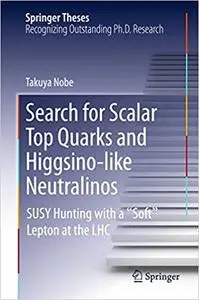 Search for Scalar Top Quarks and Higgsino-Like Neutralinos: SUSY Hunting With a “Soft” Lepton at the LHC (Repost)