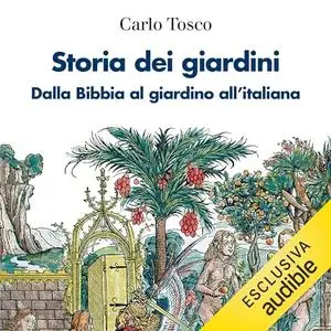 «Storia dei giardini? Dalla Bibbia al giardino all'italiana» by Carlo Tosco