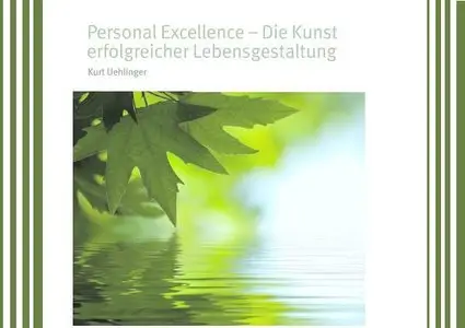 Personal Excellence – Die Kunst erfolgreicher Lebensgestaltung - Kurt Uehlinger
