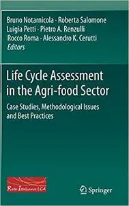 Life Cycle Assessment in the Agri-food Sector: Case Studies, Methodological Issues and Best Practices (Repost)