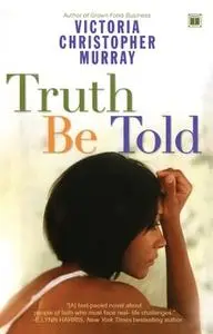 «Truth Be Told» by Victoria Christopher Murray