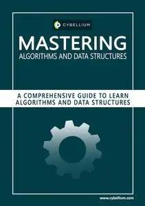 Mastering Algorithms and Data Structures: A Comprehensive Guide to Learn Algorithms and Data Structures