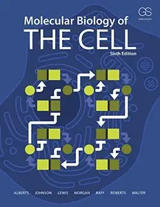 Molecular Biology of the Cell, 6th Edition