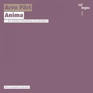 Alea Saxophone Quartet - Arvo Pärt: Anima (2017)