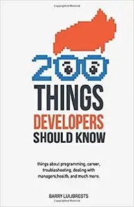 200 Things Developers Should Know