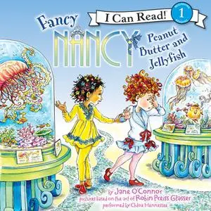 «Fancy Nancy: Peanut Butter and Jellyfish» by Jane O’Connor