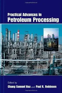 Practical Advances in Petroleum Processing, Two Volume Set (Repost)