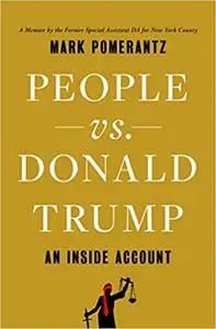 People vs. Donald Trump: An Inside Account