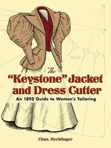 The "Keystone" Jacket and Dress Cutter: An 1895 Guide to Women's Tailoring