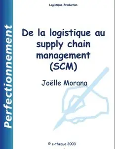 De la logistique d'entreprise au supply chain management SCM vers une intégration des processus