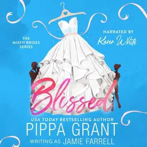 «Blissed» by Pippa Grant, Jamie Farrell