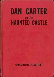 «Dan Carter and the Haunted Castle» by Mildred A.Wirt