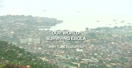 BBC - Our World: Surviving Ebola (2015)