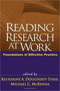 Reading Research at Work: Foundations of Effective Practice