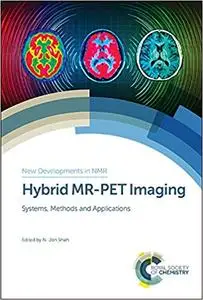 Hybrid MR-PET Imaging: Systems, Methods and Applications