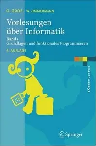 Vorlesungen über Informatik: Band 1: Grundlagen und funktionales Programmieren