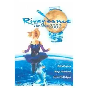 Riverdance - The Show 2002 - Live from Geneva