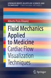 Fluid Mechanics Applied to Medicine: Cardiac Flow Visualization Techniques