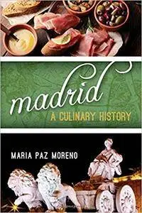 Madrid: A Culinary History