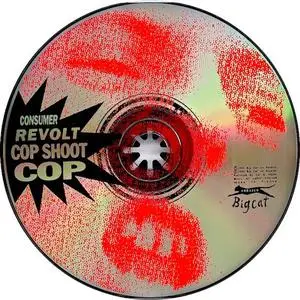 Cop Shoot Cop - Consumer Revolt (1990) {1992 Big Cat}