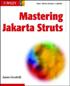 Mastering Jakarta Struts (Java Open Source Library) by James Goodwill [Repost]