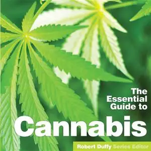 «The Essential Guide to Cannabis» by Robert Duffy