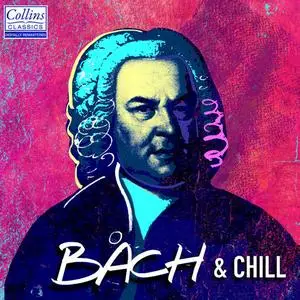 Johann Sebastian Bach, VA - Bach and Chill (2018)
