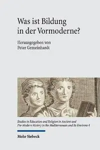 Was Ist Bildung in Der Vormoderne? (Studies in Education and Religion in Ancient and Pre-Modern) (German Edition)