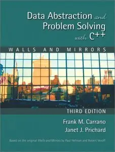 Data Abstraction and Problem Solving with C++: Walls and Mirrors,3 Ed