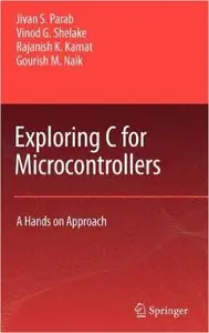 Exploring C for Microcontrollers: A Hands on Approach (Repost)