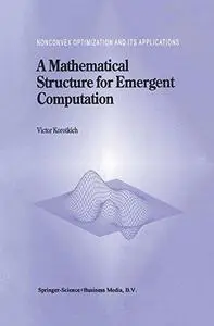 A Mathematical Structure for Emergent Computation (Repost)