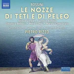 Górecki Chamber Choir, Virtuosi Brunensis & Pietro Rizzo - Rossini: Le Nozze di Teti e di Peleo (Live) (2020)