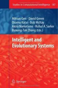 Intelligent and Evolutionary Systems (Studies in Computational Intelligence) by Mitsuo Gen [Repost]