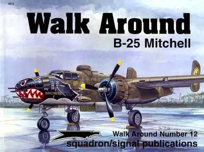 B-25 Mitchell - Wlk Around Number 12 (Squadron/Signal Publications 5512)
