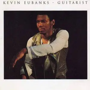 Kevin Eubanks - Guitarist (1983) {Wounded Bird}