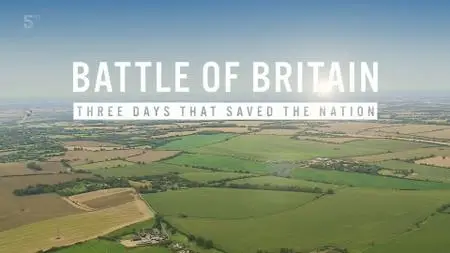 CH5. - The Battle of Britain: Three Days That Saved The Nation (2020)