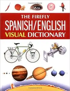 The Firefly Spanish/English Visual Dictionary