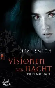 Lisa J. Smith - Visionen Der Nacht 01 - Die Dunkle Gabe