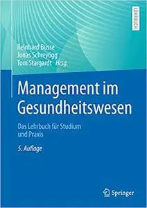 Management im Gesundheitswesen: Das Lehrbuch für Studium und Praxis