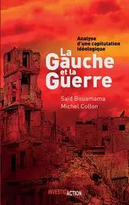 La Gauche et la Guerre - Saïd Bouamama, Michel Collon