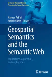 Geospatial Semantics and the Semantic Web: Foundations, Algorithms, and Applications (repost)