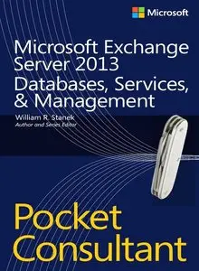 Microsoft Exchange Server 2013 Pocket Consultant: Databases, Services and Management (Repost)