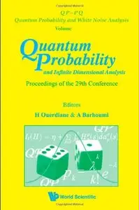 Quantum Probability and Infinite Dimensional Analysis (Qp-Pq: Quantum Probability and White Noise Analysis) [Repost]