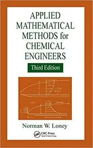 Applied Mathematical Methods for Chemical Engineers Ed 3